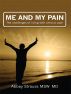 Me and My Pain - The challenges of living with chronic pain by Abbey Strauss